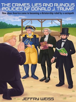 cover image of The Crimes, Lies and Ruinous Policies of Donald Trump